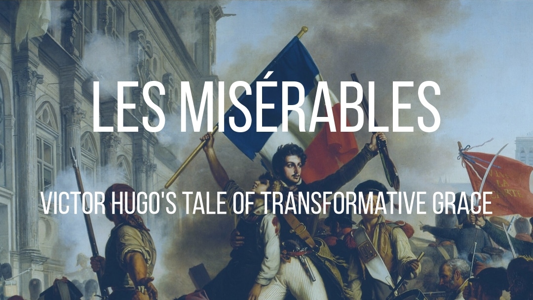 Les Misérables: A Tale of Transformative Grace